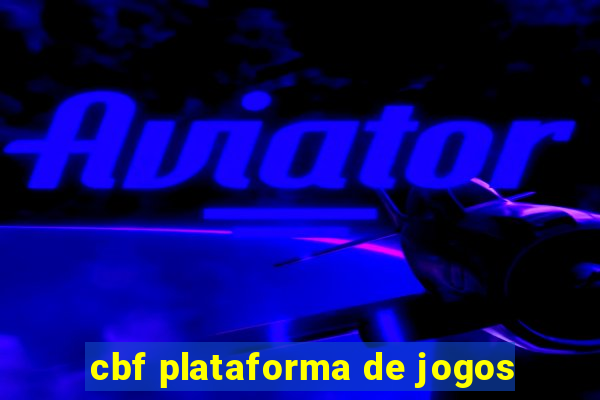 cbf plataforma de jogos