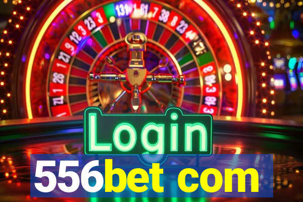 556bet com