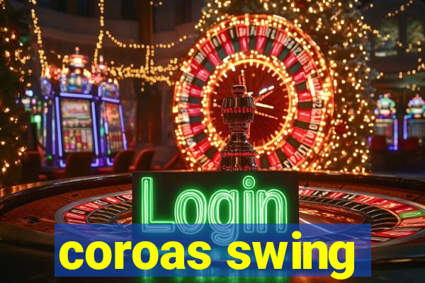 coroas swing