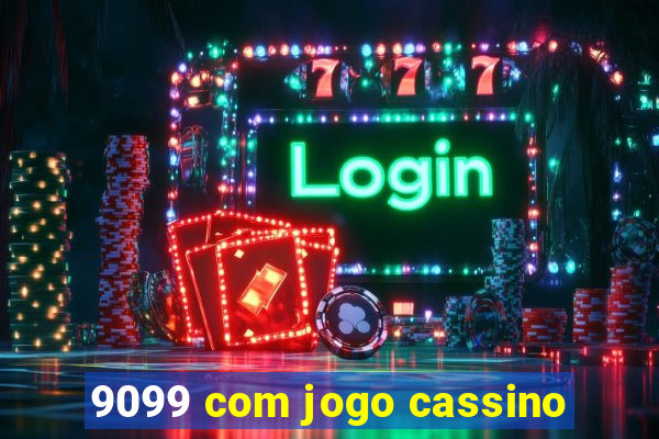 9099 com jogo cassino