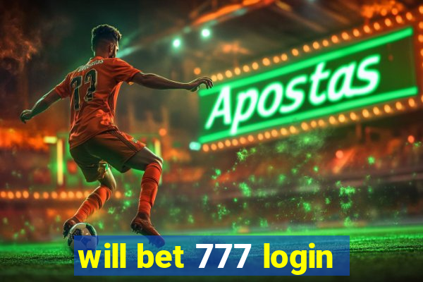 will bet 777 login