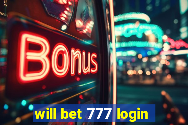 will bet 777 login