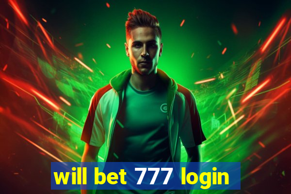 will bet 777 login