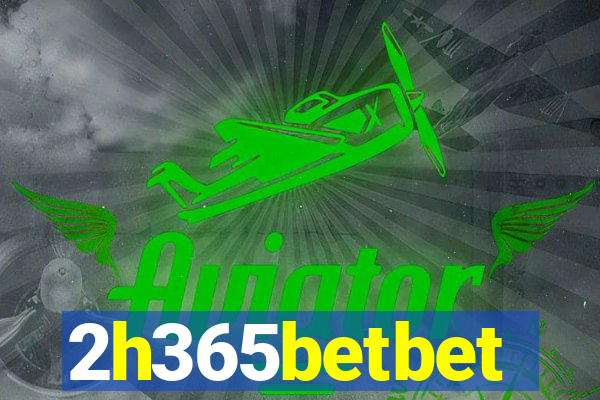 2h365betbet