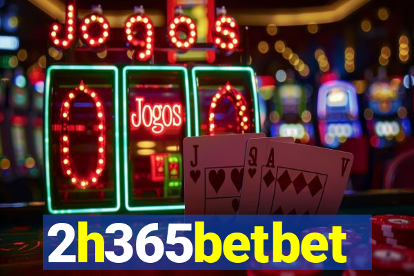 2h365betbet