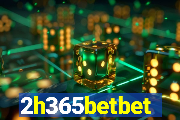 2h365betbet