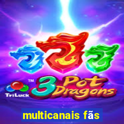 multicanais fãs