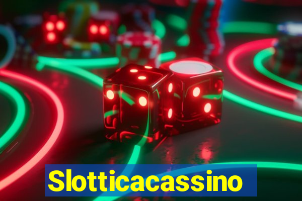 Slotticacassino