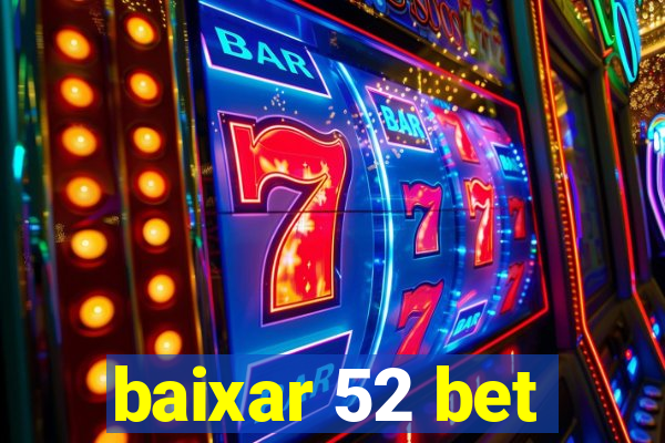 baixar 52 bet