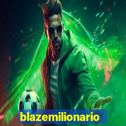 blazemilionario