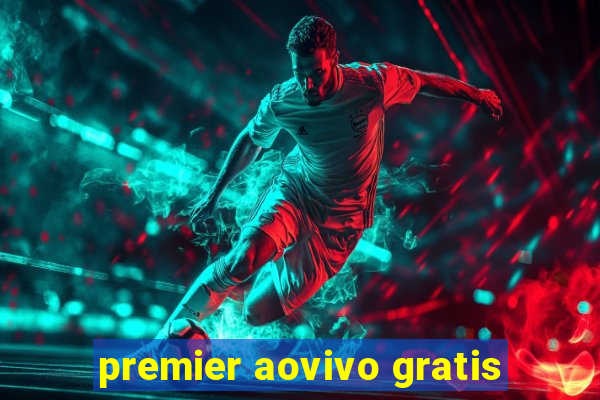 premier aovivo gratis