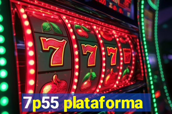 7p55 plataforma