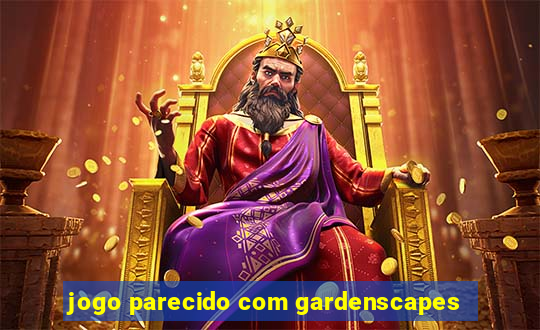 jogo parecido com gardenscapes