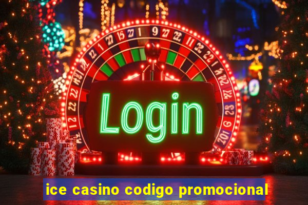 ice casino codigo promocional