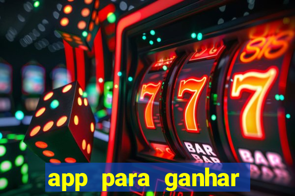 app para ganhar dinheiro jogando