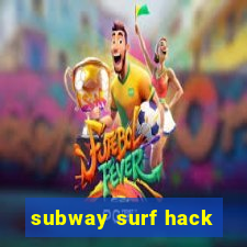 subway surf hack