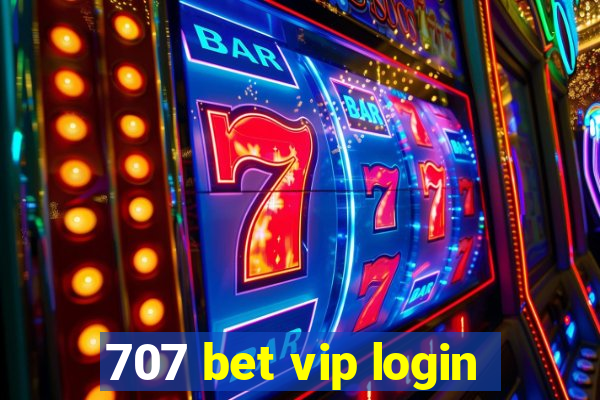 707 bet vip login