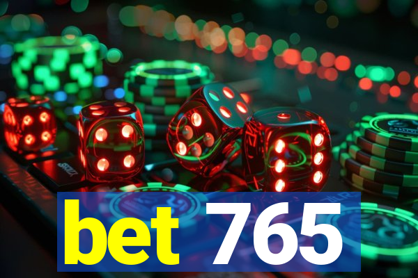 bet 765