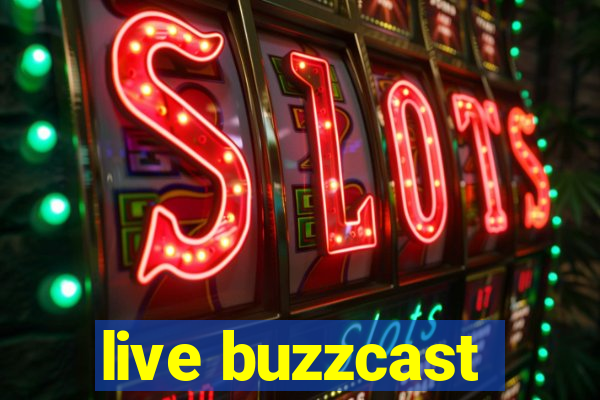 live buzzcast