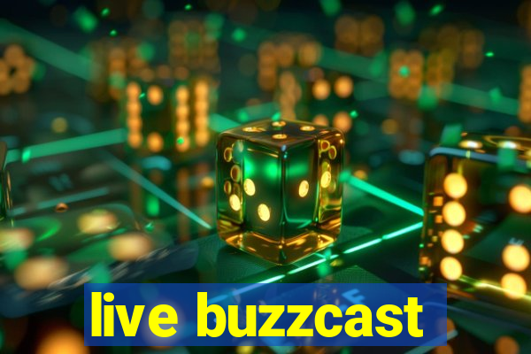 live buzzcast