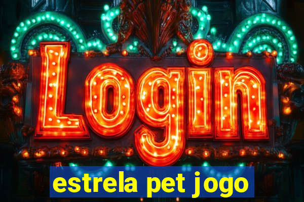 estrela pet jogo