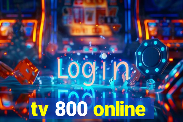 tv 800 online