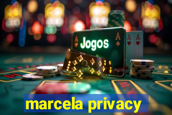 marcela privacy