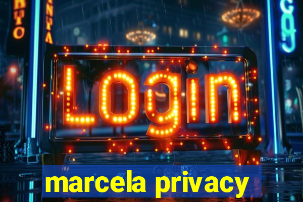 marcela privacy