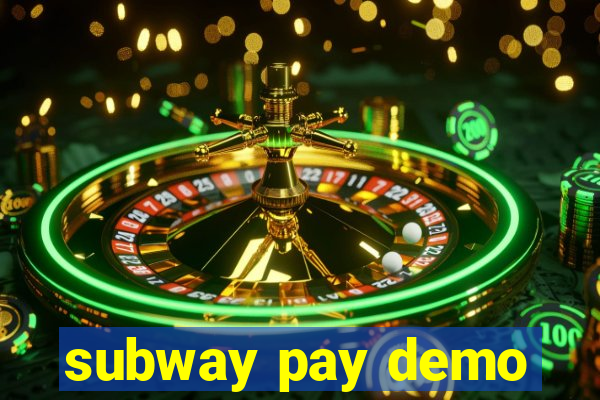 subway pay demo