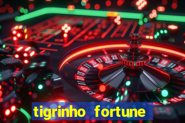 tigrinho fortune dinheiro infinito