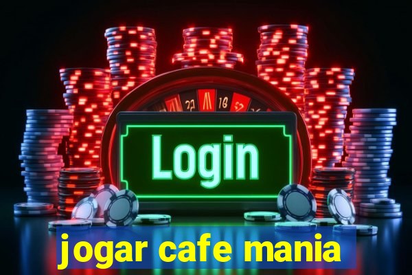 jogar cafe mania