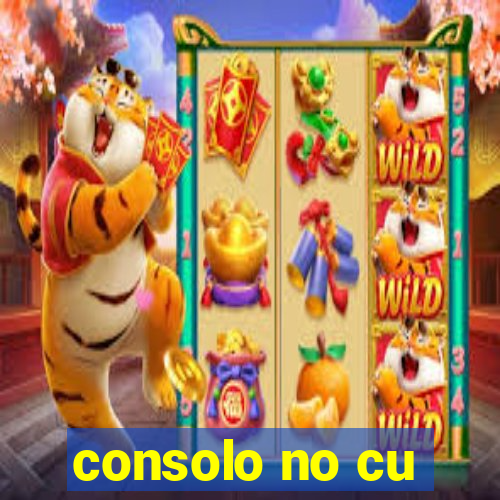 consolo no cu