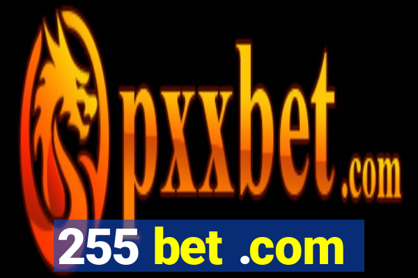 255 bet .com