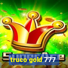 truco gold 777