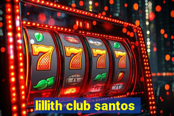 lillith club santos