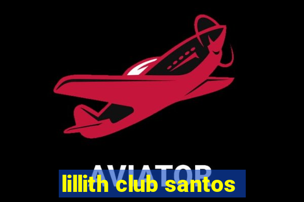 lillith club santos