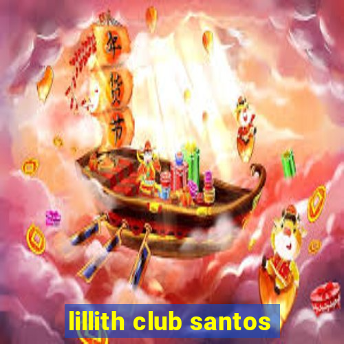 lillith club santos