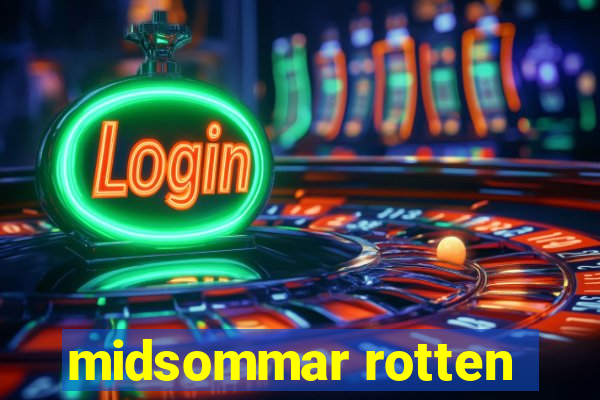 midsommar rotten