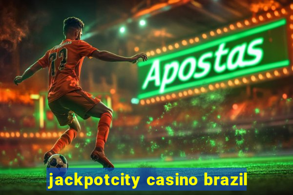 jackpotcity casino brazil