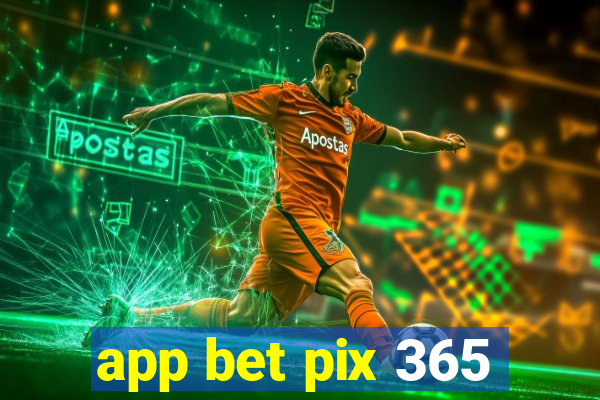 app bet pix 365