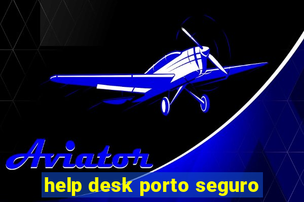 help desk porto seguro