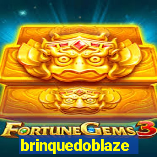 brinquedoblaze