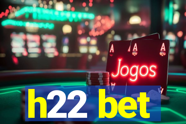 h22 bet