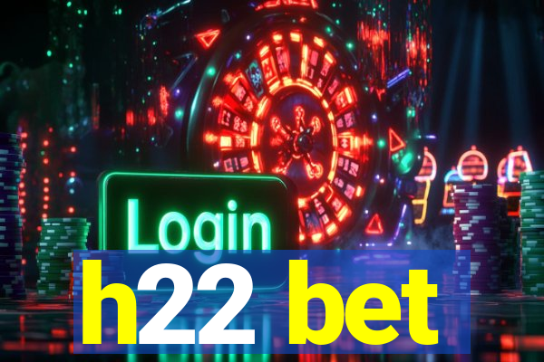 h22 bet