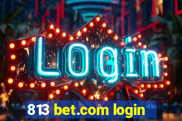 813 bet.com login