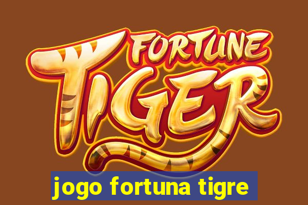 jogo fortuna tigre