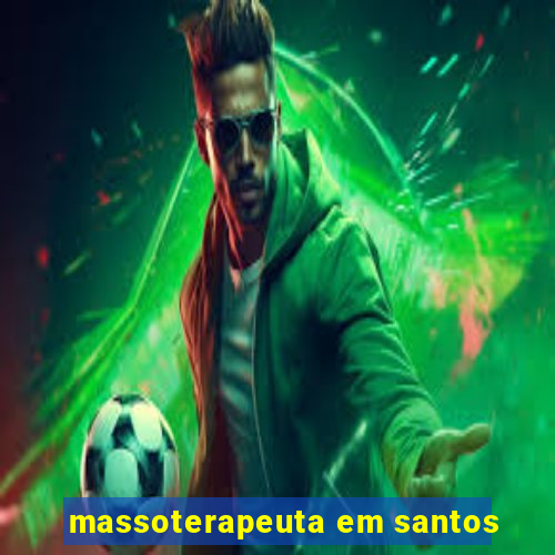 massoterapeuta em santos