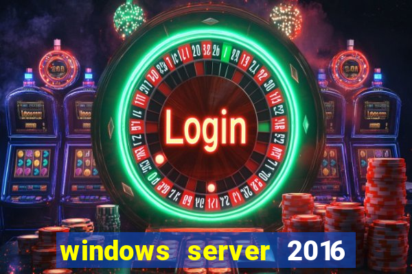 windows server 2016 download iso