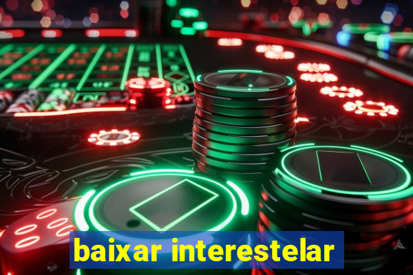 baixar interestelar