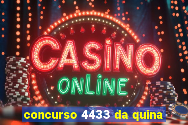 concurso 4433 da quina